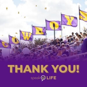 graphic featuring a crowd in Shelton Stadium with the flags spelling cowboys and text on the photo saying tahnk you with the speaklife logo.